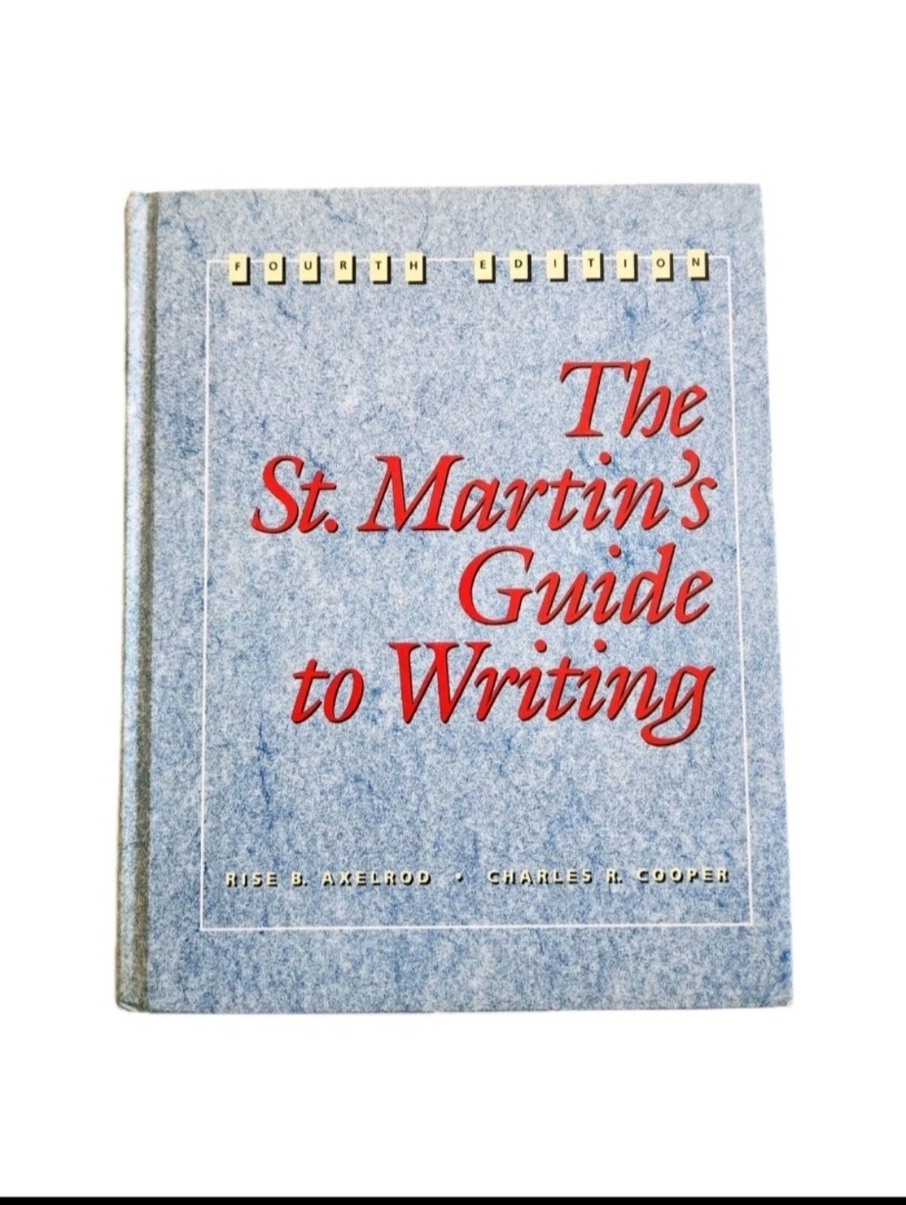 Rise B. AxelrodSt. Martin's Guide to Writing (4th)